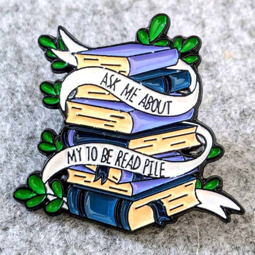 "Ask Me About My To Be Read Pile" Pin Enamel Lapel Broo…